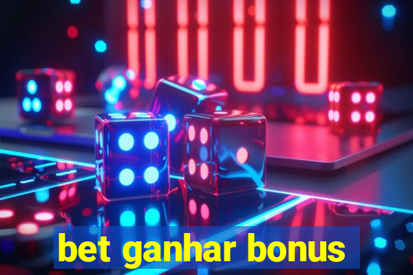 bet ganhar bonus